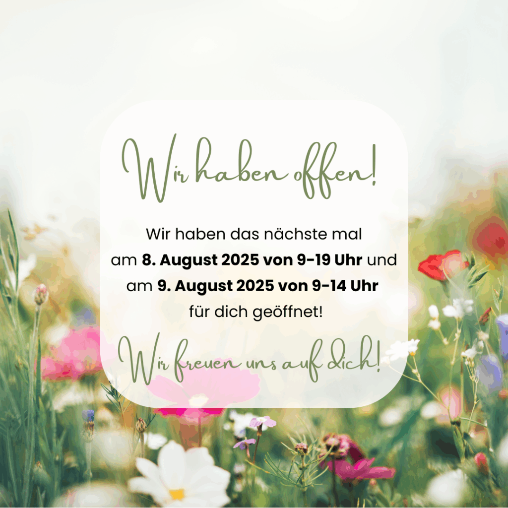 Öffnungszeiten nächstes mal 8. + 9. August